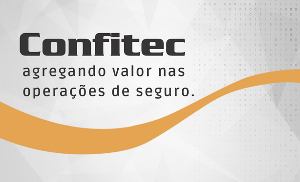 CONFITEC agregando valor nas operações de seguro.