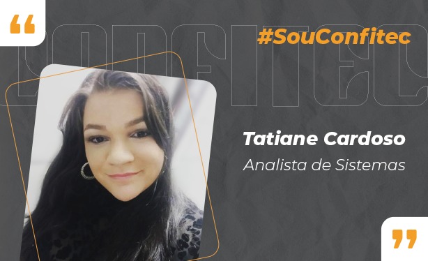 #SouConfitec por Tatiane Cardoso