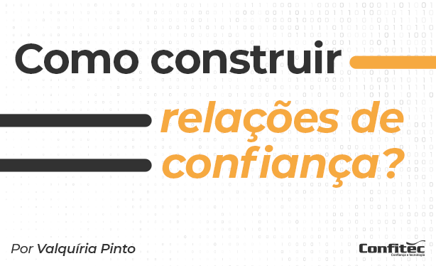 Como construir relações de confiança?