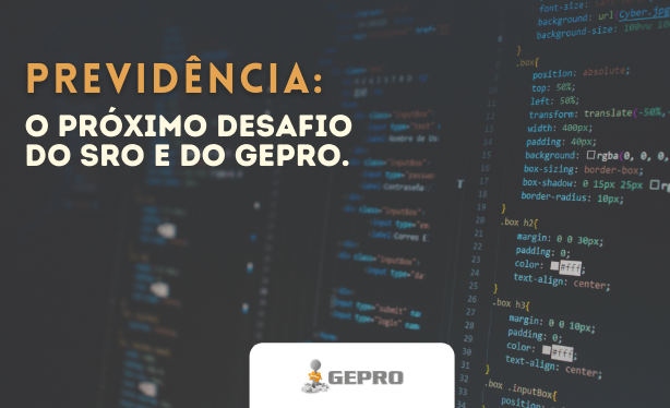Previdência: o próximo desafio do SRO e do GEPRO