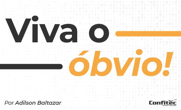 Viva o óbvio!