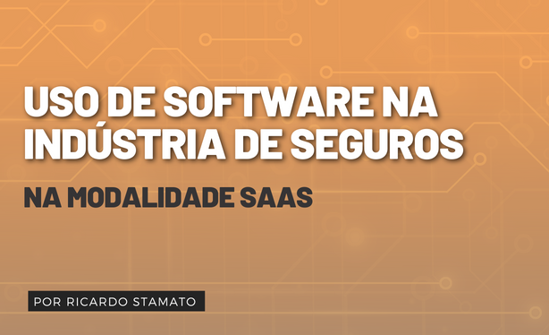 Uso de software na indústria de seguros na modalidade SaaS
