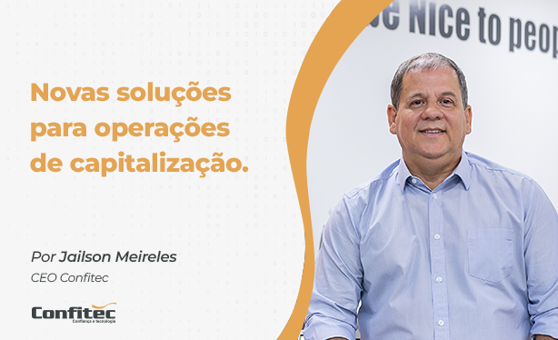 Novas soluções para operações de capitalização.