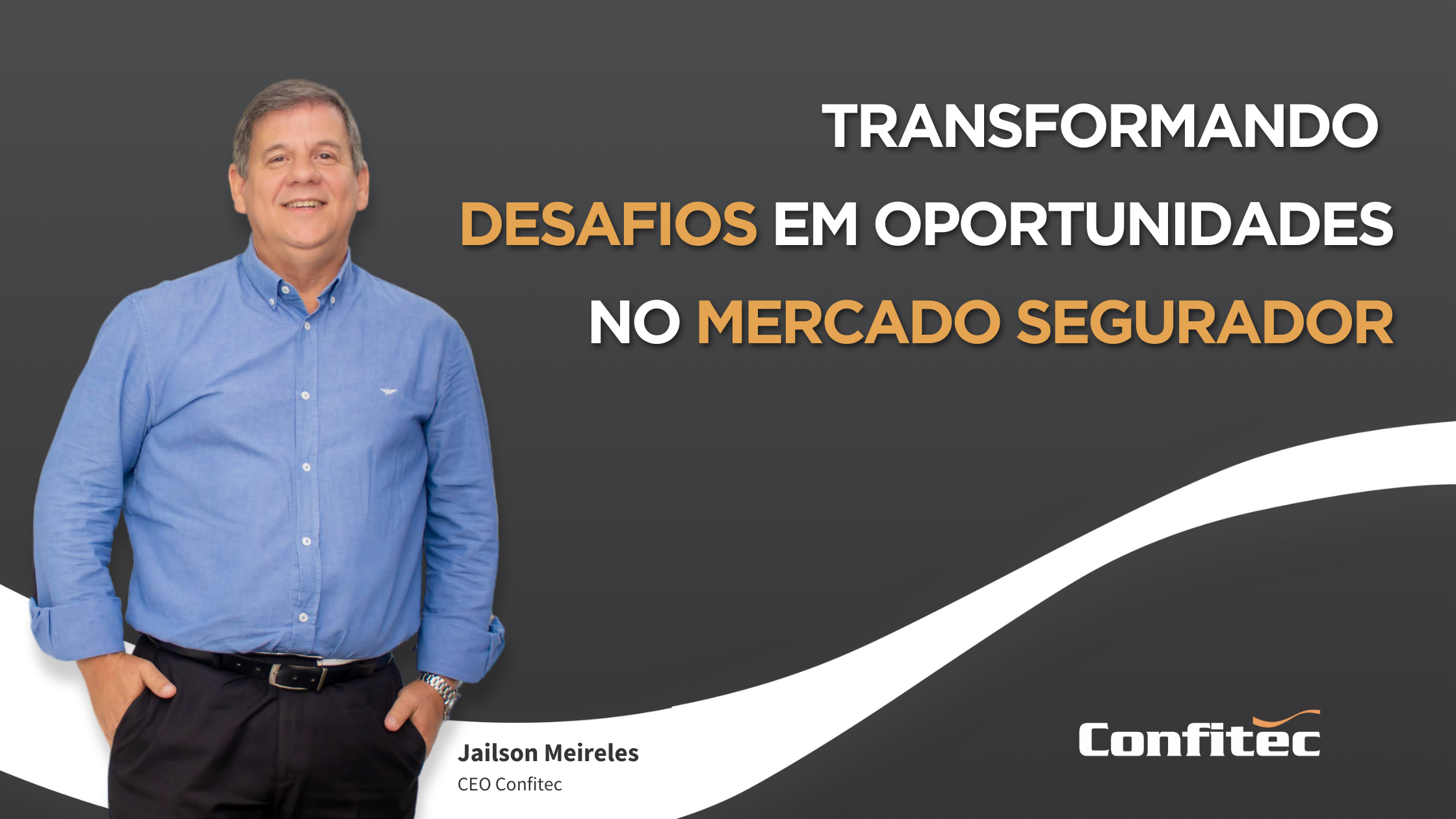 A Jornada da Confitec: inovação e foco no setor de Seguros