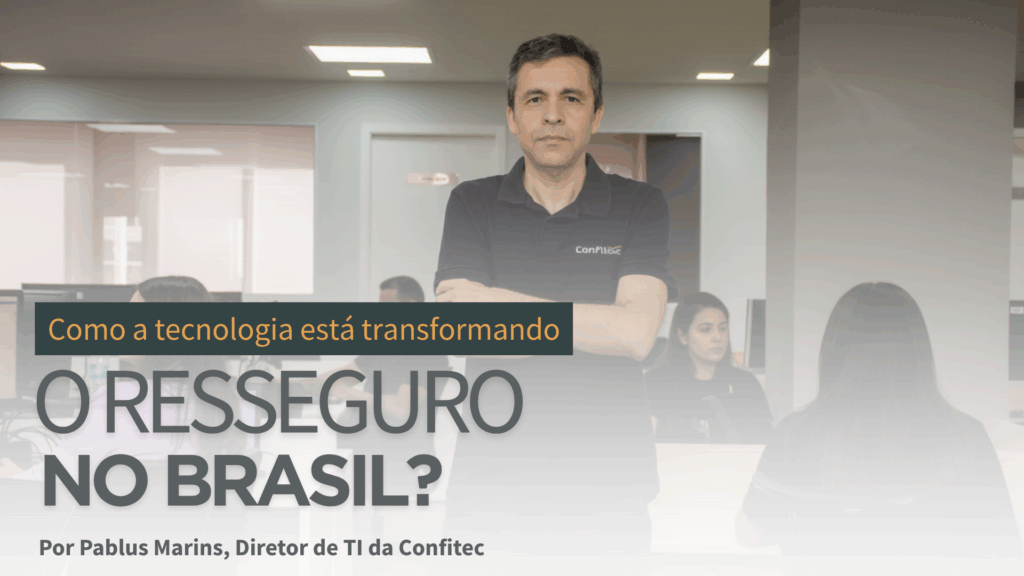 Como a tecnologia pode atuar no tratamento de resseguros no Brasil
