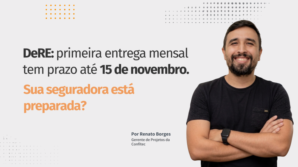 DeRE: primeira entrega mensal tem prazo até 15 de novembro. Sua seguradora está preparada?